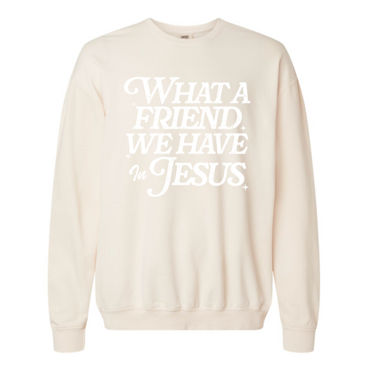 What a Friend We Have in Jesus Sweatshirt